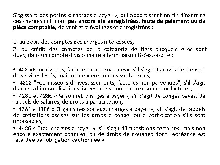 S'agissant des postes « charges à payer » , qui apparaissent en fin d'exercice