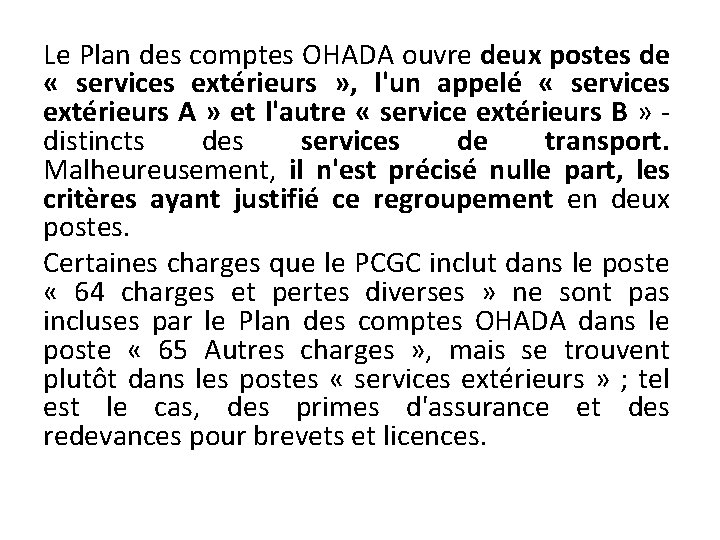 Le Plan des comptes OHADA ouvre deux postes de « services extérieurs » ,