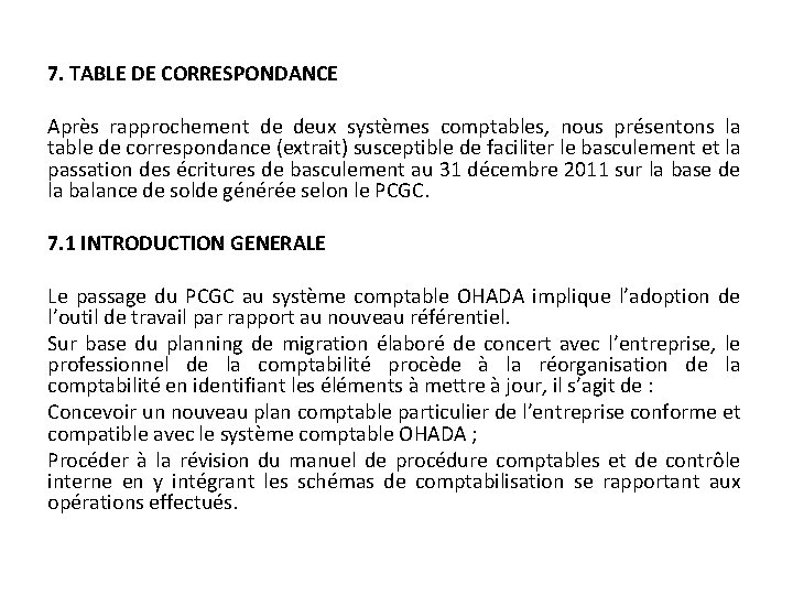 7. TABLE DE CORRESPONDANCE Après rapprochement de deux systèmes comptables, nous présentons la table