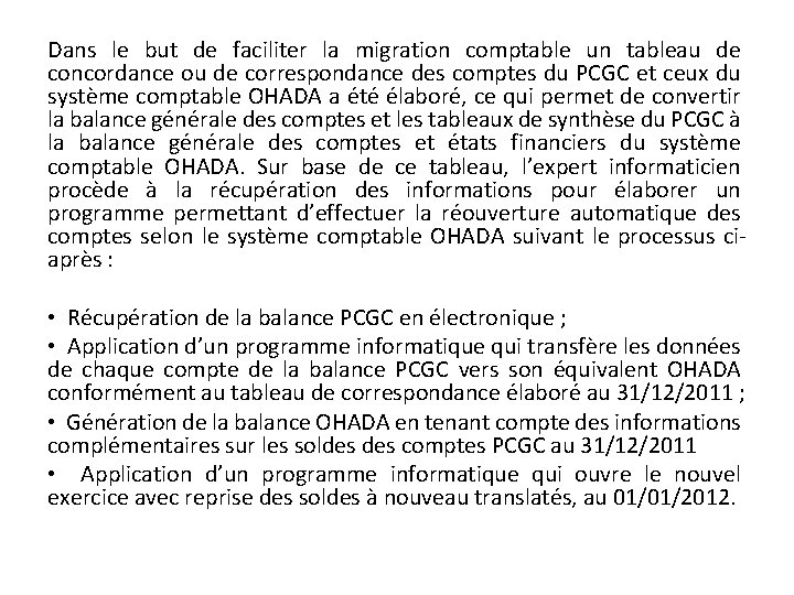 Dans le but de faciliter la migration comptable un tableau de concordance ou de