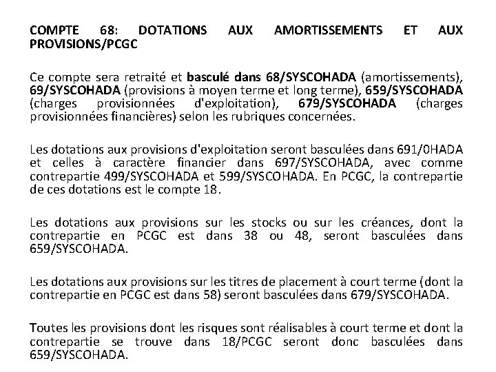 COMPTE 68: DOTATIONS AUX AMORTISSEMENTS ET AUX PROVISIONS/PCGC Ce compte sera retraité et basculé