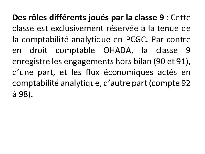 Des rôles différents joués par la classe 9 : Cette classe est exclusivement réservée