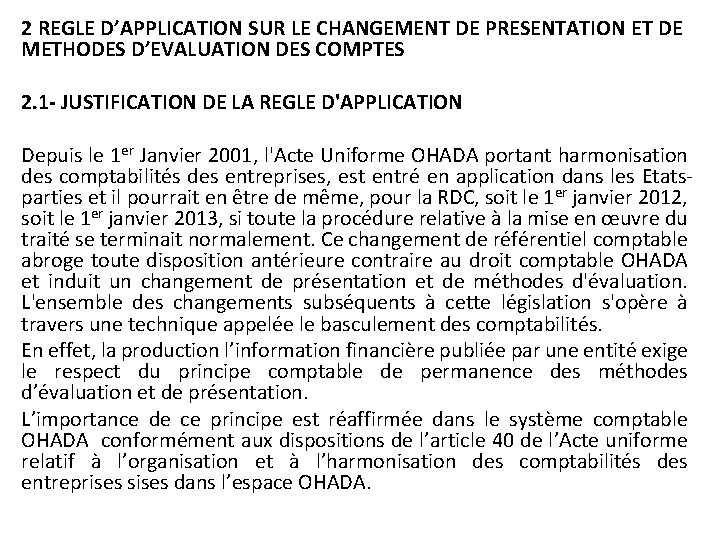 2 REGLE D’APPLICATION SUR LE CHANGEMENT DE PRESENTATION ET DE METHODES D’EVALUATION DES COMPTES