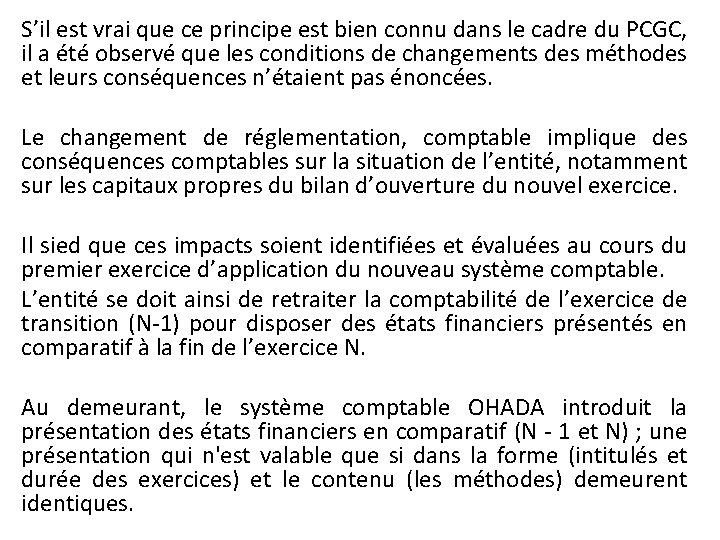 S’il est vrai que ce principe est bien connu dans le cadre du PCGC,