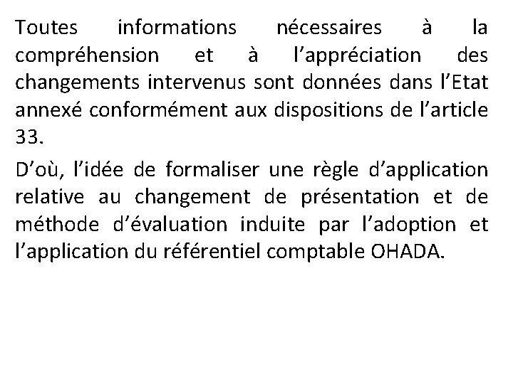 Toutes informations nécessaires à la compréhension et à l’appréciation des changements intervenus sont données