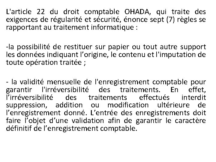 L'article 22 du droit comptable OHADA, qui traite des exigences de régularité et sécurité,