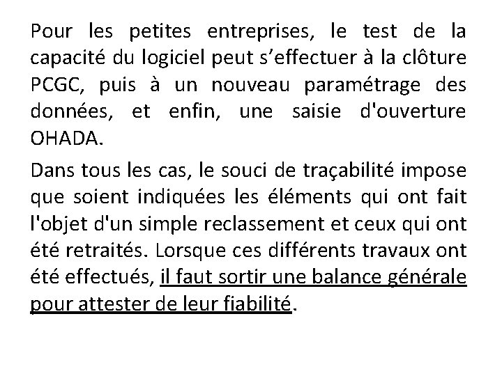 Pour les petites entreprises, le test de la capacité du logiciel peut s’effectuer à