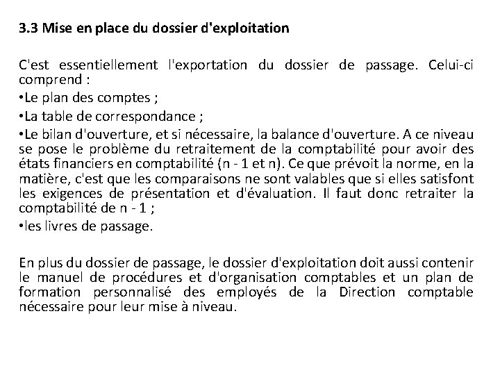 3. 3 Mise en place du dossier d'exploitation C'est essentiellement l'exportation du dossier de