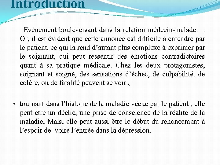 Introduction Evénement bouleversant dans la relation médecin-malade. . Or, il est évident que cette