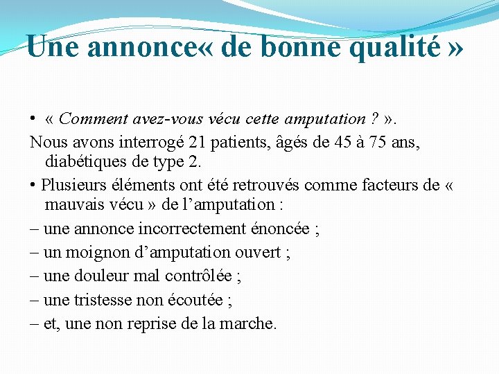 Une annonce « de bonne qualité » • « Comment avez-vous vécu cette amputation