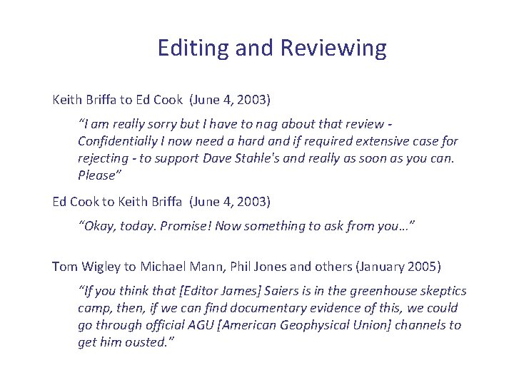 Editing and Reviewing Keith Briffa to Ed Cook (June 4, 2003) “I am really