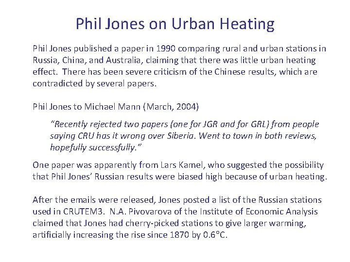 Phil Jones on Urban Heating Phil Jones published a paper in 1990 comparing rural