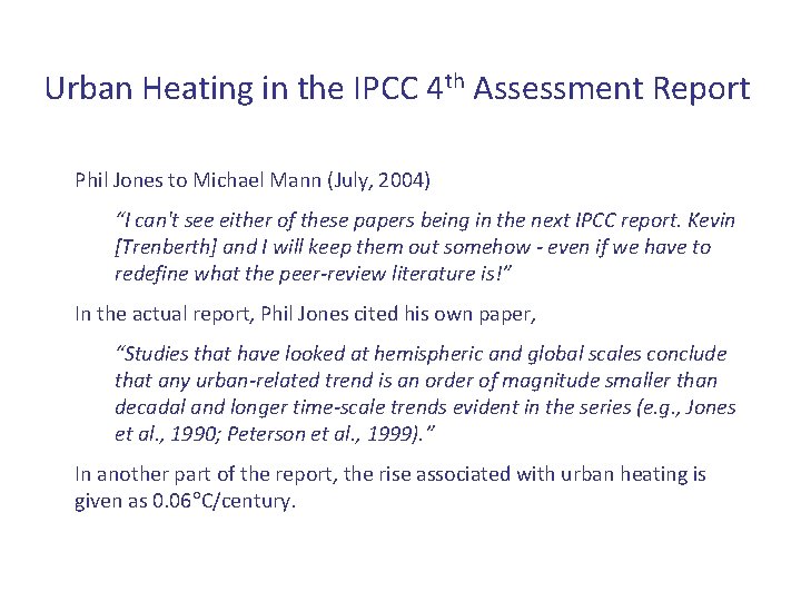 Urban Heating in the IPCC 4 th Assessment Report Phil Jones to Michael Mann