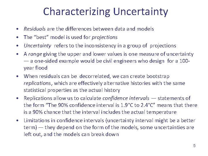 Characterizing Uncertainty • • Residuals are the differences between data and models The “best”