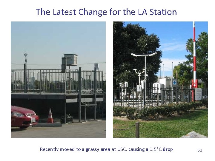 The Latest Change for the LA Station Recently moved to a grassy area at