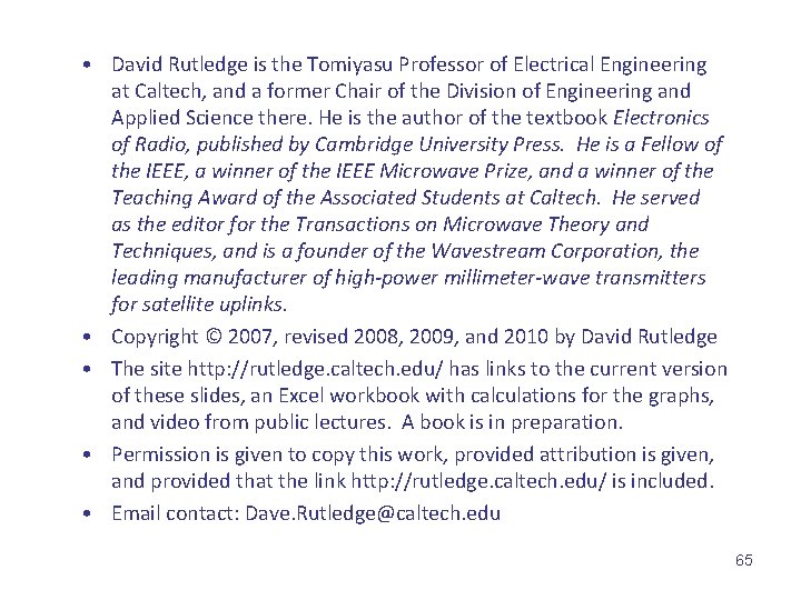  • David Rutledge is the Tomiyasu Professor of Electrical Engineering at Caltech, and