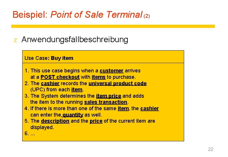 Beispiel: Point of Sale Terminal (2) z Anwendungsfallbeschreibung Use Case: Buy item 1. This