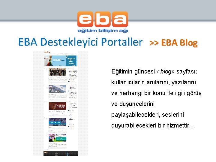 EBA Destekleyici Portaller >> EBA Blog Eğitimin güncesi «blog» sayfası; kullanıcıların anılarını, yazılarını ve