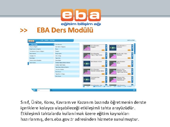 >> EBA Ders Modülü Sınıf, Ünite, Konu, Kavram ve Kazanım bazında öğretmenin derste içeriklere