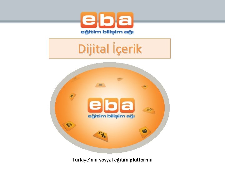Dijital İçerik Türkiye’nin sosyal eğitim platformu 