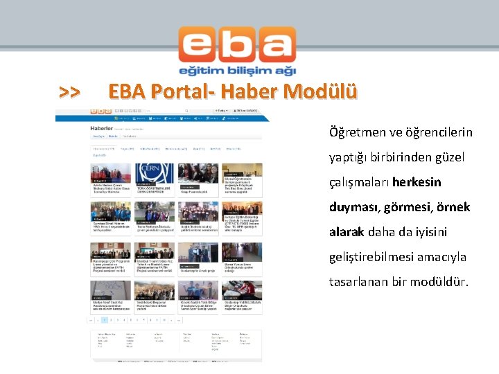 >> EBA Portal- Haber Modülü Öğretmen ve öğrencilerin yaptığı birbirinden güzel çalışmaları herkesin duyması,