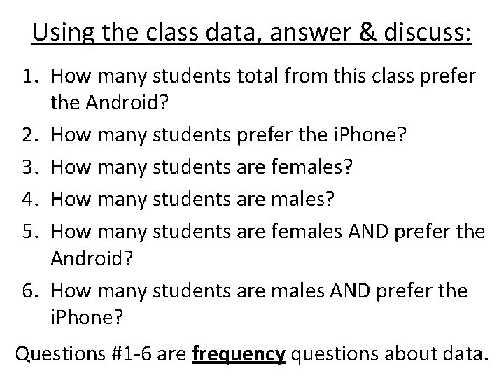 Using the class data, answer & discuss: 1. How many students total from this Using the class data, answer & discuss: 1. How many students total from this