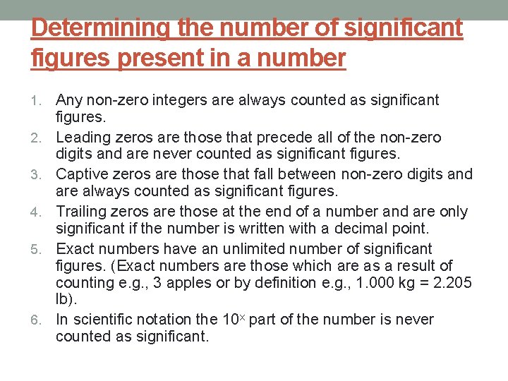 Determining the number of significant figures present in a number 1. 2. 3. 4.