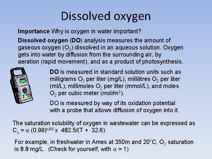  Dissolved oxygen Importance Why is oxygen in water important? Dissolved oxygen (DO) analysis