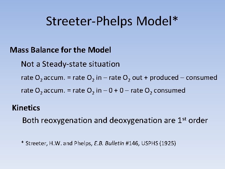 Streeter-Phelps Model* Mass Balance for the Model Not a Steady-state situation rate O 2