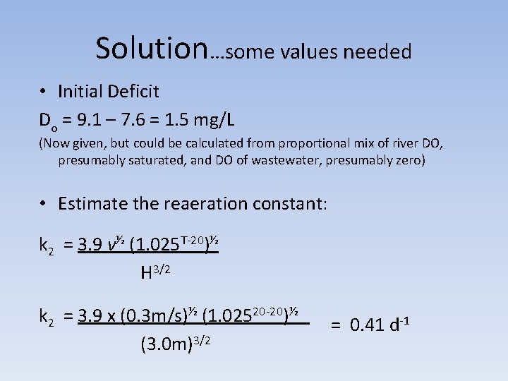 Solution…some values needed • Initial Deficit Do = 9. 1 – 7. 6 =