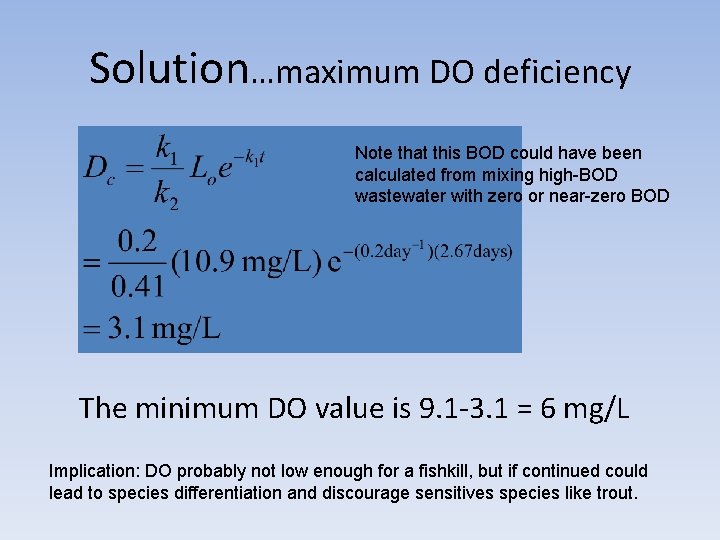 Solution…maximum DO deficiency Note that this BOD could have been calculated from mixing high-BOD