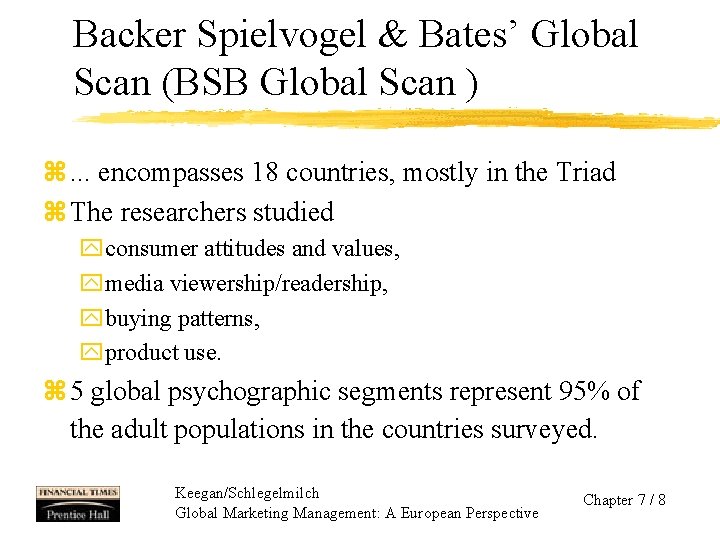 Backer Spielvogel & Bates’ Global Scan (BSB Global Scan ) z. . . encompasses