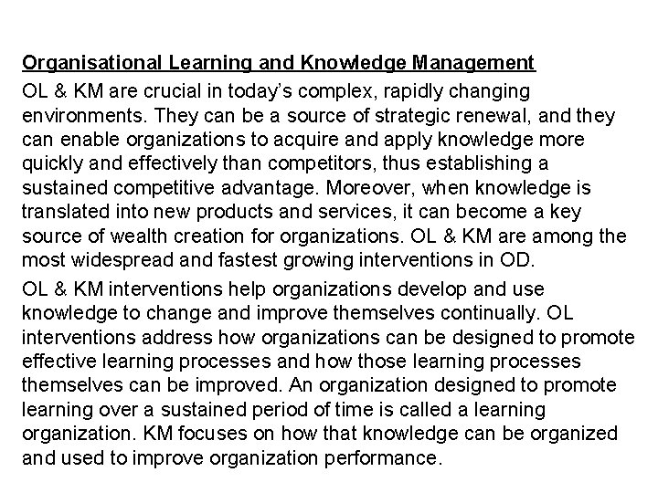 Organisational Learning and Knowledge Management OL & KM are crucial in today’s complex, rapidly