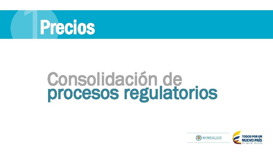 1 Ahorros reales recobros a 2014 Precios Consolidación de procesos regulatorios 