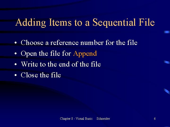 Adding Items to a Sequential File • • Choose a reference number for the