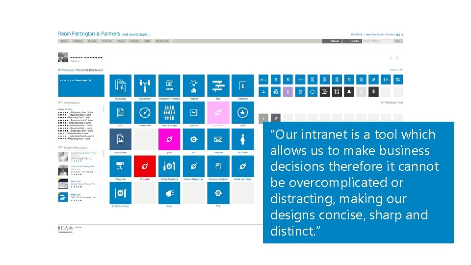 “Our intranet is a tool which allows us to make business decisions therefore it