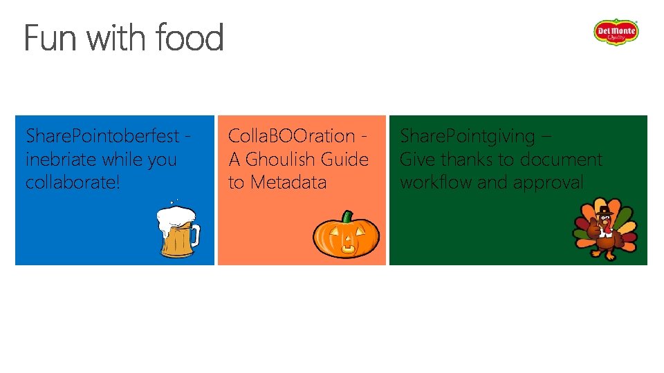 Share. Pointoberfest inebriate while you collaborate! Colla. BOOration A Ghoulish Guide to Metadata Share.