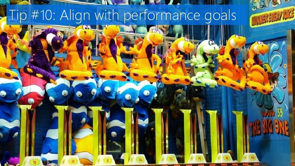 Tip #10: Align with performance goals 