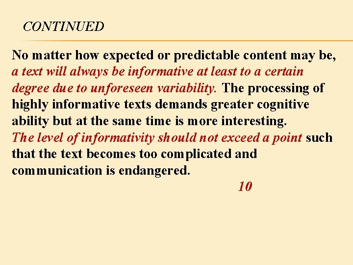 CONTINUED No matter how expected or predictable content may be, a text will always