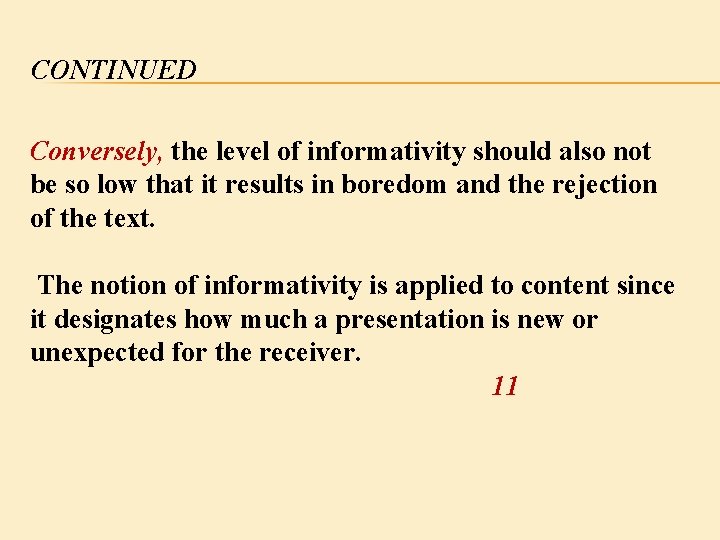 CONTINUED Conversely, the level of informativity should also not be so low that it