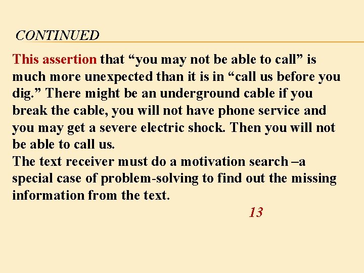 CONTINUED This assertion that “you may not be able to call” is much more