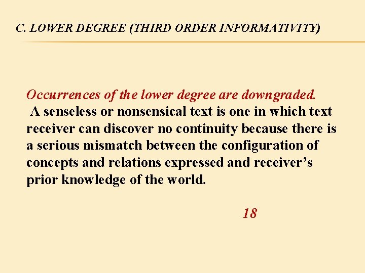 C. LOWER DEGREE (THIRD ORDER INFORMATIVITY) Occurrences of the lower degree are downgraded. A