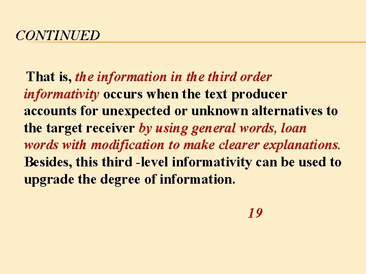 CONTINUED That is, the information in the third order informativity occurs when the text