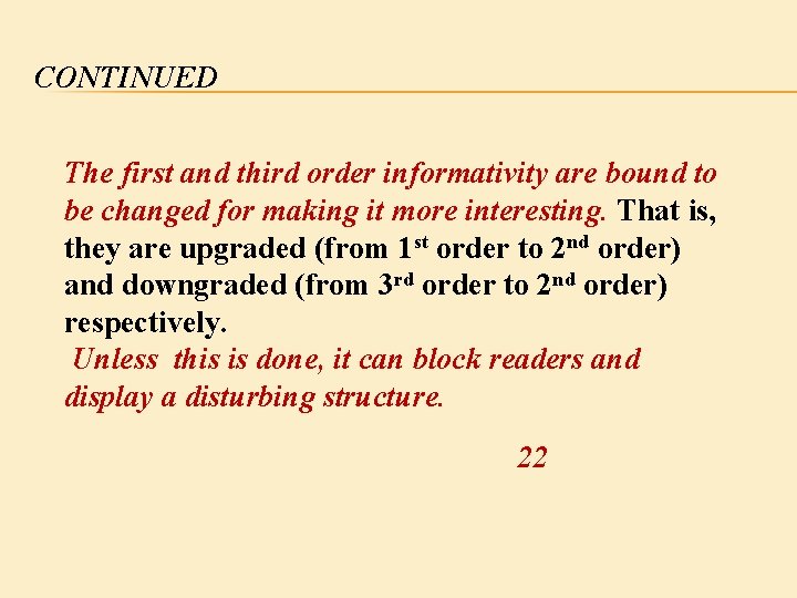 CONTINUED The first and third order informativity are bound to be changed for making