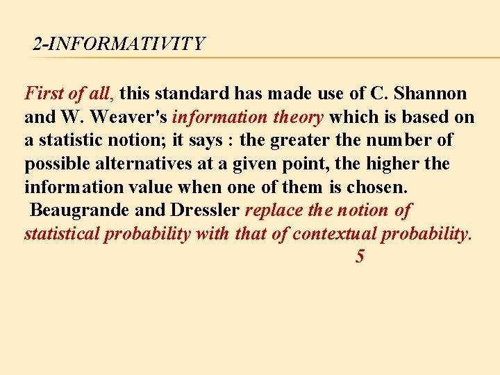 2 -INFORMATIVITY First of all, this standard has made use of C. Shannon and