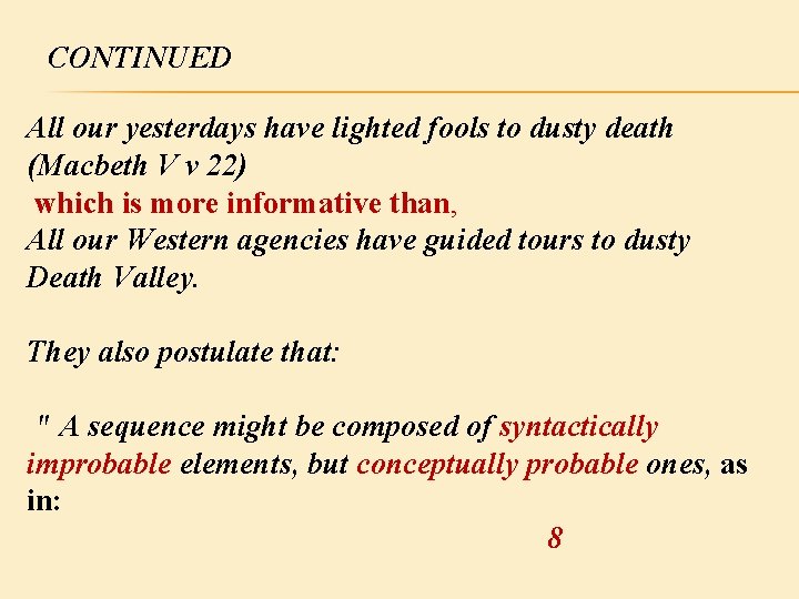 CONTINUED All our yesterdays have lighted fools to dusty death (Macbeth V v 22)