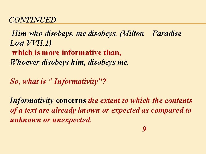 CONTINUED Him who disobeys, me disobeys. (Milton Paradise Lost VVII. 1) which is more