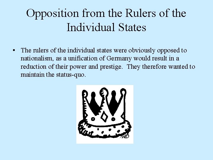 Opposition from the Rulers of the Individual States • The rulers of the individual