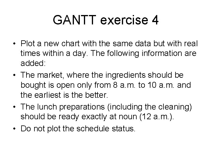 GANTT exercise 4 • Plot a new chart with the same data but with