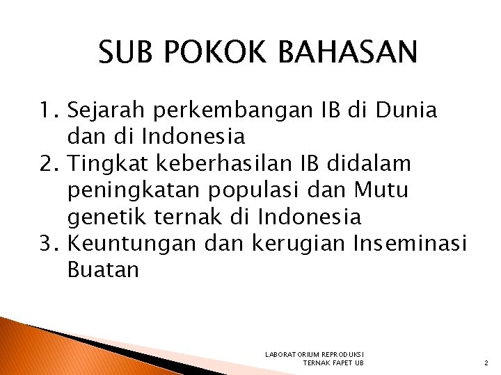 SUB POKOK BAHASAN 1. Sejarah perkembangan IB di Dunia dan di Indonesia 2. Tingkat